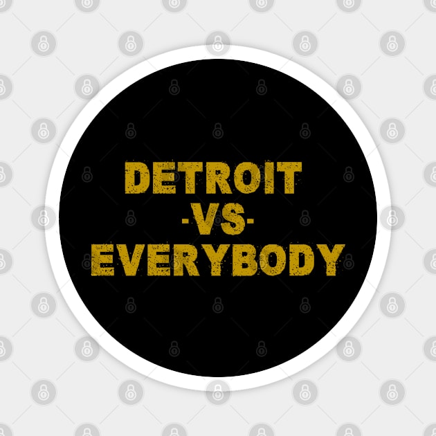 Detroit vs Everybody Magnet by Shopinno Shirts